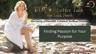 Finding Passion for Your Purpose | PURE Intuitive Talk with Trish Smith