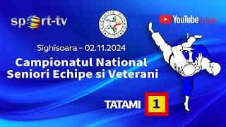 TATAMI 1 - Campionatul National Seniori Echipe si Veterani, Sighisoara 02.11.2024