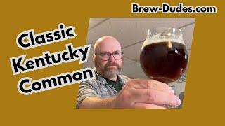 Third Try Kentucky Common Recipe and Tasting - Brew Dudes