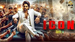 ICON " Allu Arjun 2025 South New Release Hindi Dubbed Movie | South Indian Action Movies