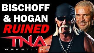 How Eric Bischoff and Hulk Hogan Ruined TNA (wrestling documentary)