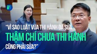 ĐBQH: "Vì sao luật vừa thi hành đã sửa, thậm chí chưa thi hành cũng phải sửa?" | VTC1