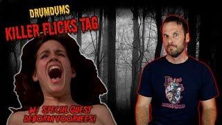 Drumdums KILLER FLICKS TAG (w Special Guest Deborah Voorhees!!)