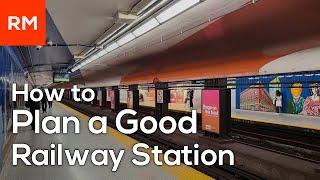 How to Plan a Good Railway Station