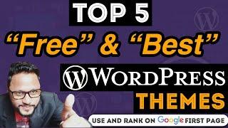 Top 5 Best Free WordPress Themes in 2021, Free WordPress Themes, Best WordPress Themes