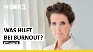 Was tun bei Burnout, Angst und Depression? | Mirriam Prieß | Psychotherapeutin | SWR1 Leute