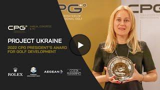 Project Ukraine - 2022 CPG President's Award For Golf Development