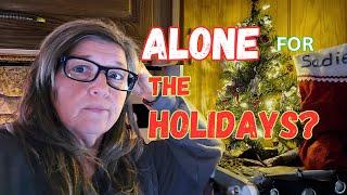 How to Be Alone at Christmas, And LOVE IT! #Solo #RVLife #sololife  Tips