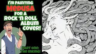 I'm Painting Medusa for a Rock 'n Roll Album Cover! Part One: The Inking!