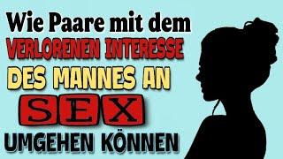 Wie Paare mit dem verlorenen Interesse des Mannes an Sex umgehen können