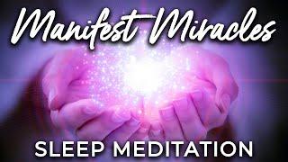 Guided SLEEP Meditation to Manifest MIRACLES   Manifest Your Ultimate Desires & Dreams During Sleep