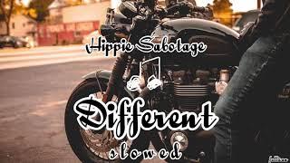 Hippie Sabotage - Different // S L O W E D