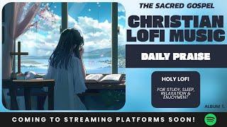 Daily Praise | Christian Lo-fi 