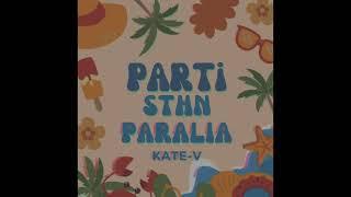 Kate-V - PARTI STHN PARALIA-reggaeton (Official Audio)