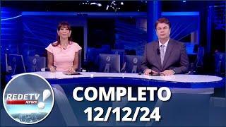 RedeTV News (12/12/24) | Completo