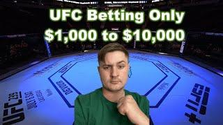 UFC Betting $1,000 To $10,000 Series - Episode 1 The Intro