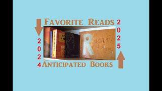 Favorite Reads of 2024 / Anticipated Books of 2025