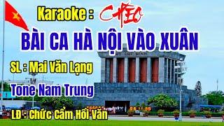 Karaoke Chèo : BÀI CA HÀ NỘI VÀO XUÂN - Tone Nam Trung - SL : Mai Văn Lạng$Chức Cẩm Hồi Văn.