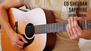 Ed Sheeran - Sapphire EASY Guitar Tutorial With Chords / Lyrics