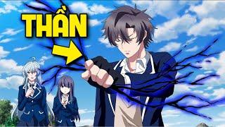 ALL IN ONE | Có Quá Khứ Bá Đạo Nên Giấu Nghề Ẩn Danh Bá VL | Tóm Tắt Anime