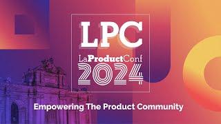 La Product Conf Madrid 2023: así fue la 5ª Edición del mayor evento de Producto Digital en España