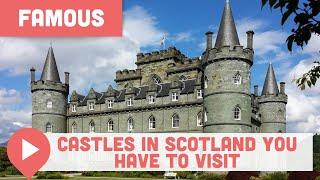 Famous Castles in Scotland You HAVE to Visit