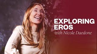 Exploring Eros: The Path to True Feminine Power | Nicole Daedone