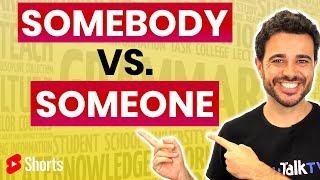 SOMEBODY vs. SOMEONE  ¿Significan lo mismo?