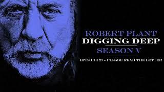 Digging Deep, The Robert Plant Podcast - Series 5 Episode 4 - Please Read The Letter