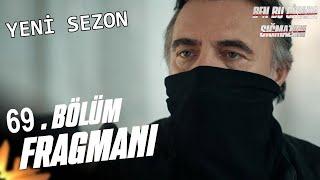 Ben Bu Cihana Sığmazam 69. Bölüm Fragmanı