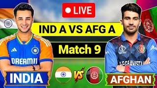 India A vs Afghanistan A Live Score Today Asia Cup 2024 | IND VS AFG Live Score With Commentary