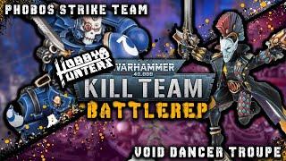 KILL TEAM BATTLE REPORT - PHOBOS STRIKE TEAM VS VOID DANCER TROUPE