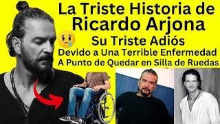 la triste historia de Ricardo Arjona | El Doloroso Adiós de Arjona