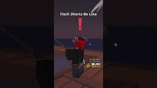 Fisch Shorts BE LIKE! (Dissing myself) #roblox #robloxfisch #fisch