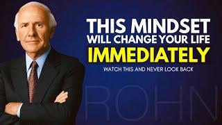 A Mindset That Will Change Your Life IMMEDIATELY | Jim Rohn Motivation