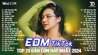 Lướt Sóng Đạp Mây Remix  BXH Nhạc Trẻ Remix Gây Nghiện - Top 20 Bản EDM TikTok Hot Trend Triệu View