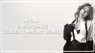 Ayyan - Earthquake (Slider & Magnit Remix)