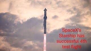 SpaceX’s Starship has successful 4th test flight