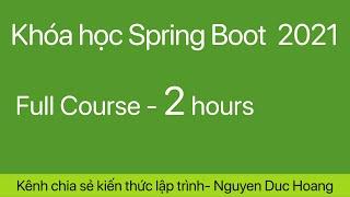 Khóa học Java Spring Boot 2021 trong 2 giờ