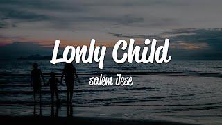 Salem Ilese - Lonly Child (Lyrics)