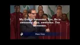 My God Is Awesome (Lyrics) with Marc Ivey & First Baptist Church Atlanta Choir