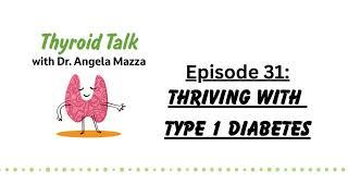 Episode 31   Thriving with Type 1 Diabetes #thyroid #diabetes #hormones #metabolism