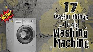 # 17 useful things from an # old washing machine