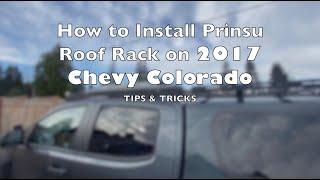 How to install a Prinsu / CBI Roof Rack on a Chevy Colorado