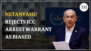 ICC issues arrest warrant for Netanyahu; Israeli PM calls ruling 'biased and anti-semitic'