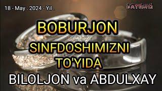 ABDULXAY TEMIROV - Boburjon Sinfdoshimizni To'yida Biloljon va Abdulxay .  Boshlanish Qismi .