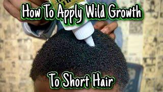 How to Apply Wild Growth Hair Oil to Short Hair For Massive Hair Growth