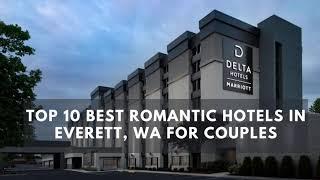 Top 10 Luxury Hotels in Everett, WA — That All Ages Love