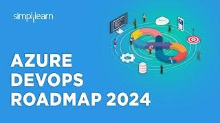 Azure DevOps Roadmap 2024 | How to Become Azure DevOps Engineer ? | Azure DevOps | Simplilearn