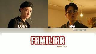 mq x Loey - Familiar(익숙해) (Color Coded Lyrics Han/Rom/Eng)
